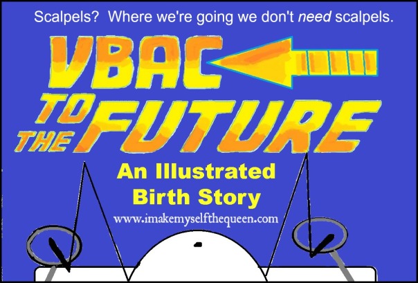 VBAC to the Future: An Illustrated Birth Story